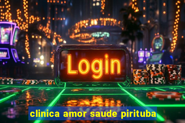 clinica amor saude pirituba