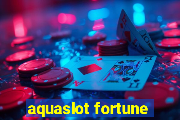 aquaslot fortune