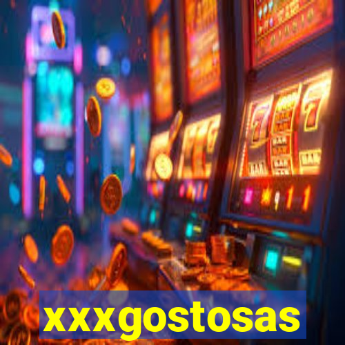 xxxgostosas