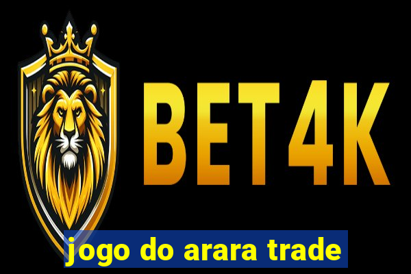 jogo do arara trade