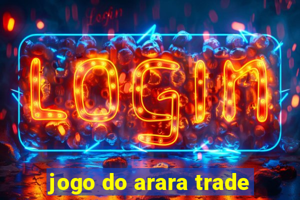 jogo do arara trade