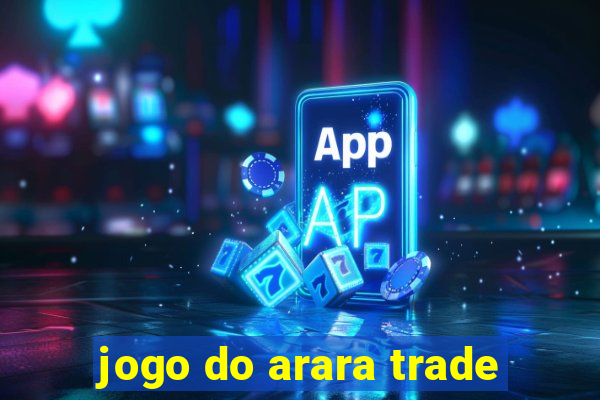 jogo do arara trade