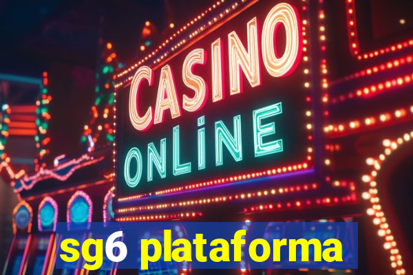 sg6 plataforma