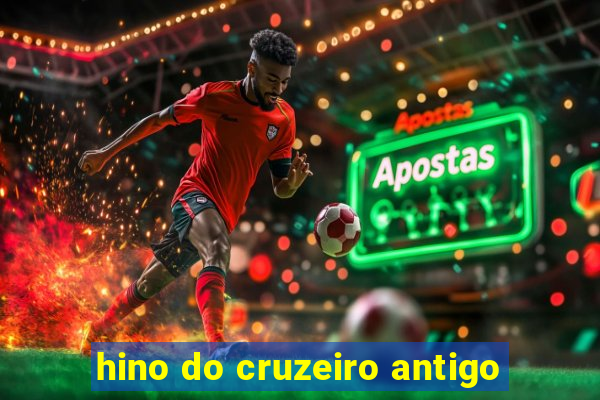 hino do cruzeiro antigo