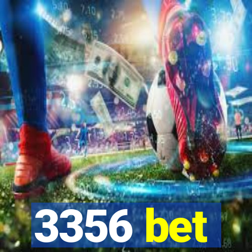 3356 bet