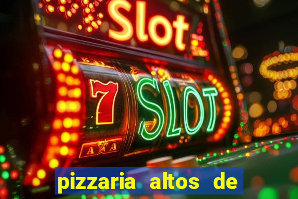 pizzaria altos de santana sjc