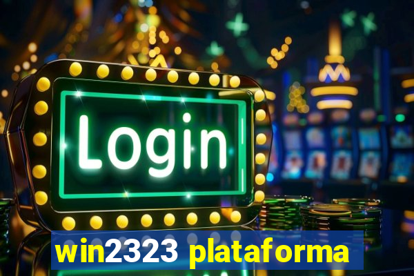 win2323 plataforma