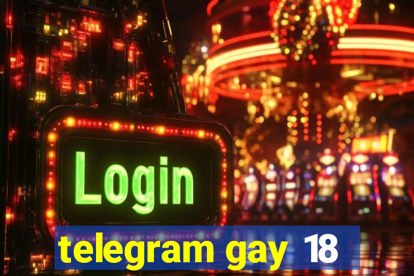 telegram gay 18