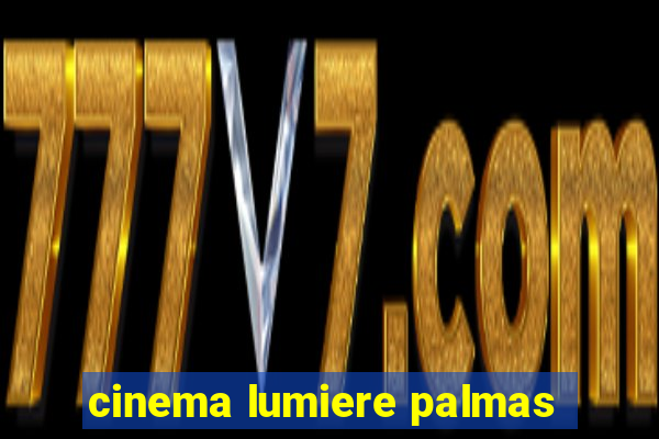 cinema lumiere palmas