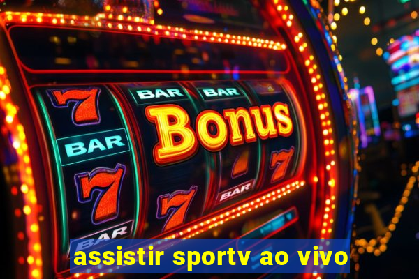 assistir sportv ao vivo