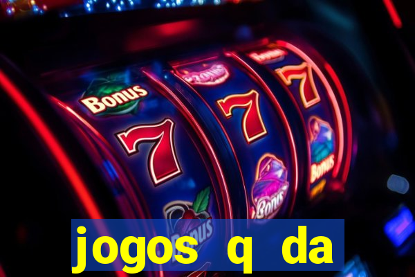 jogos q da dinheiro de verdade