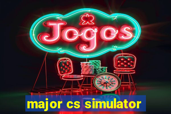 major cs simulator