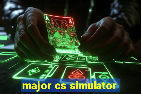 major cs simulator