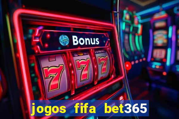 jogos fifa bet365 8 minutos