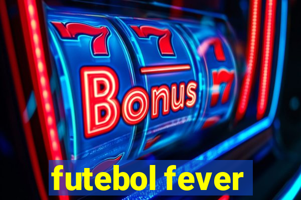 futebol fever