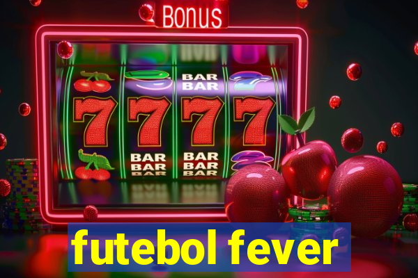 futebol fever