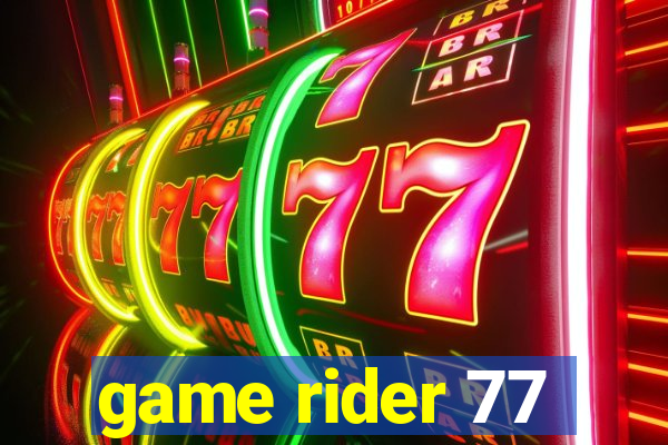 game rider 77