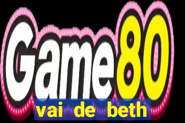 vai de beth gusttavo lima