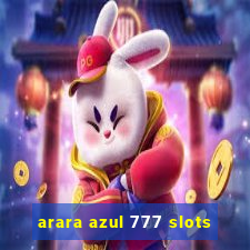 arara azul 777 slots