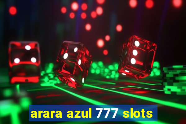 arara azul 777 slots