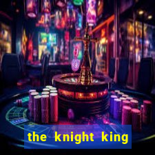 the knight king who returned with a god ptbr