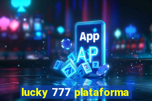 lucky 777 plataforma