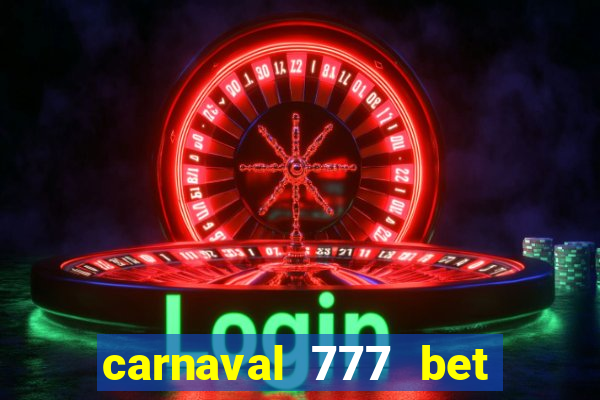 carnaval 777 bet paga mesmo