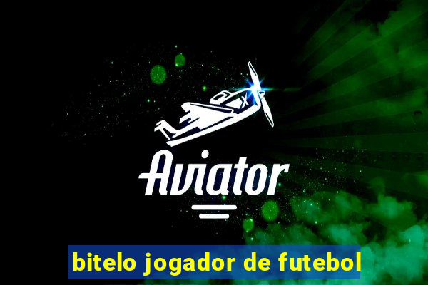 bitelo jogador de futebol