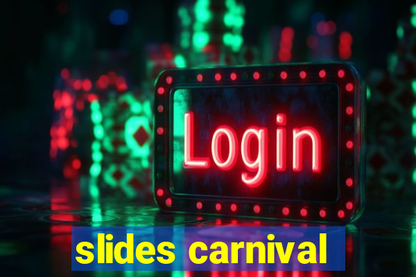 slides carnival