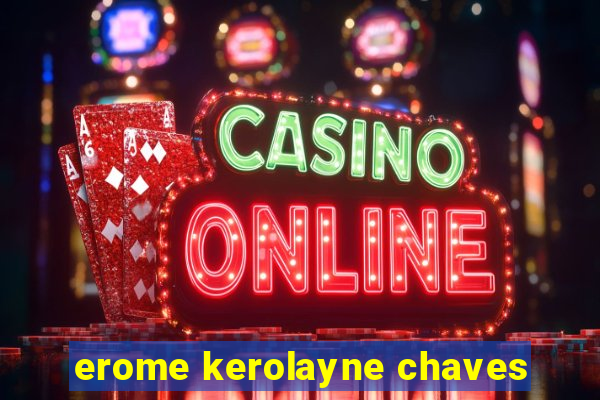 erome kerolayne chaves