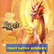 react native windows