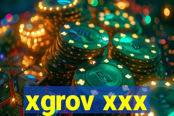 xgrov xxx