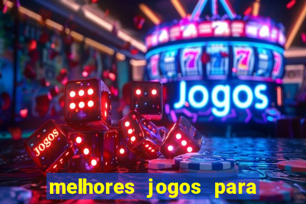 melhores jogos para android de todos os tempos