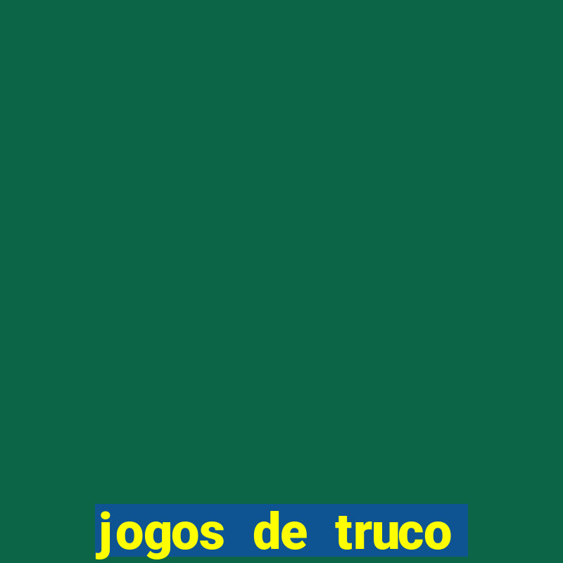 jogos de truco valendo dinheiro