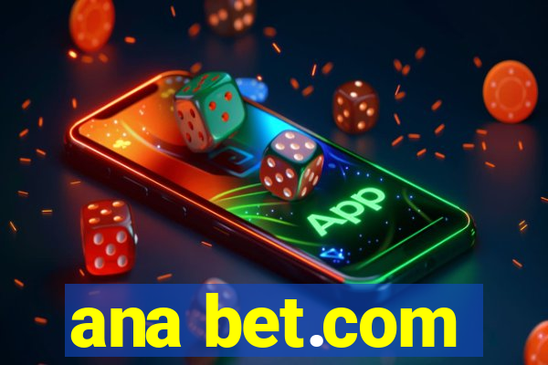 ana bet.com