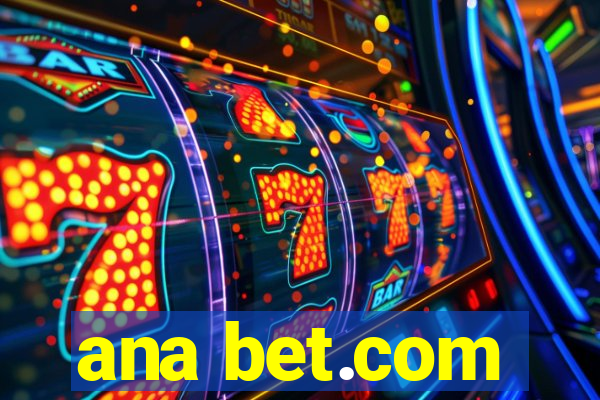 ana bet.com