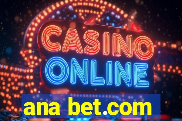 ana bet.com