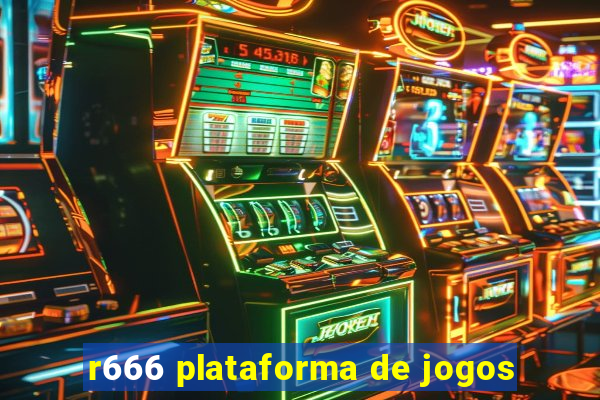 r666 plataforma de jogos