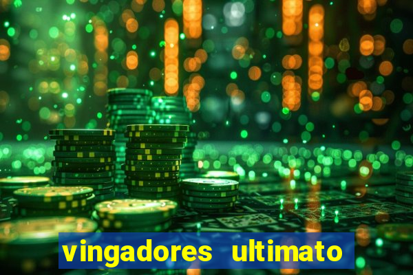 vingadores ultimato assistir dublado