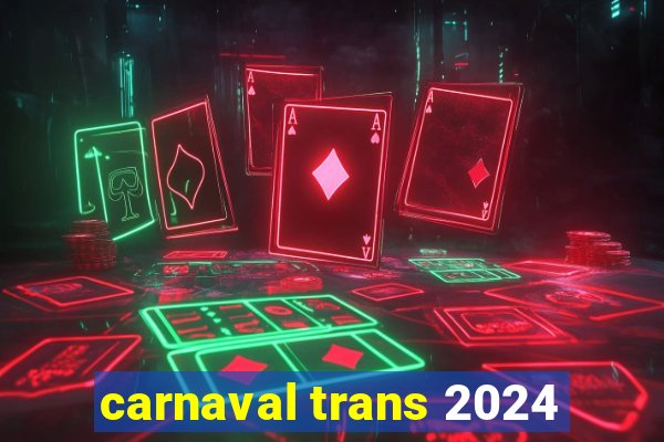 carnaval trans 2024