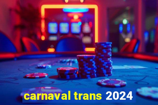 carnaval trans 2024