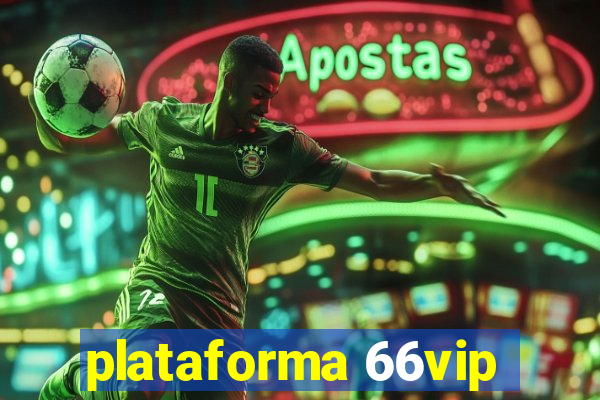 plataforma 66vip