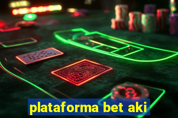 plataforma bet aki