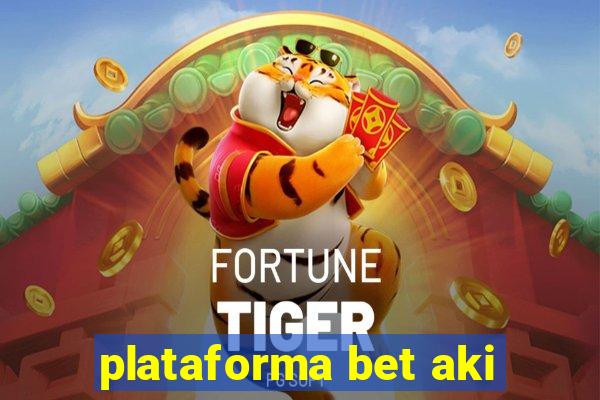 plataforma bet aki