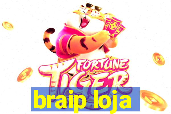 braip loja