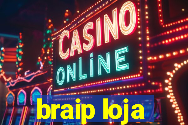 braip loja