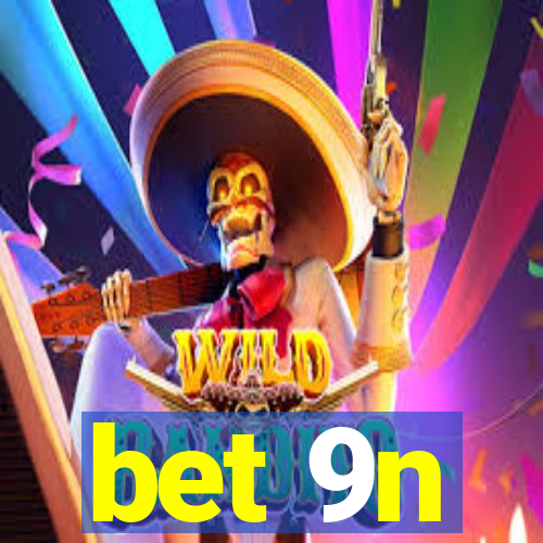 bet 9n