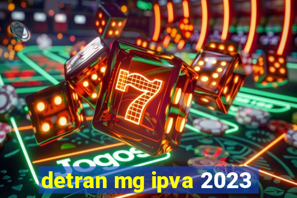 detran mg ipva 2023