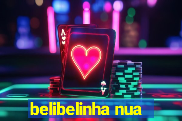 belibelinha nua