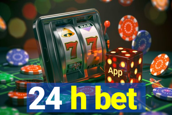 24 h bet